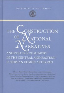 Construction of National Narratives and Politics of Memory in the Central and Eastern