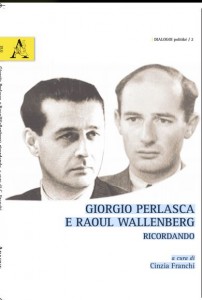GIORGIO PERLASCA E RAOUL WALLENBERG