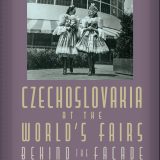 Czechoslovakia at the World’s Fairs Behind the Façade
