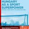 Hungary As a Sport Superpower: Football from Horthy to Kádár, 1924-1960